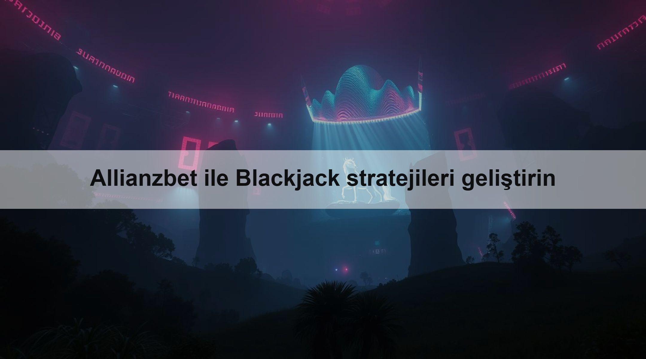 Allianzbet ile Blackjack stratejileri geliştirin