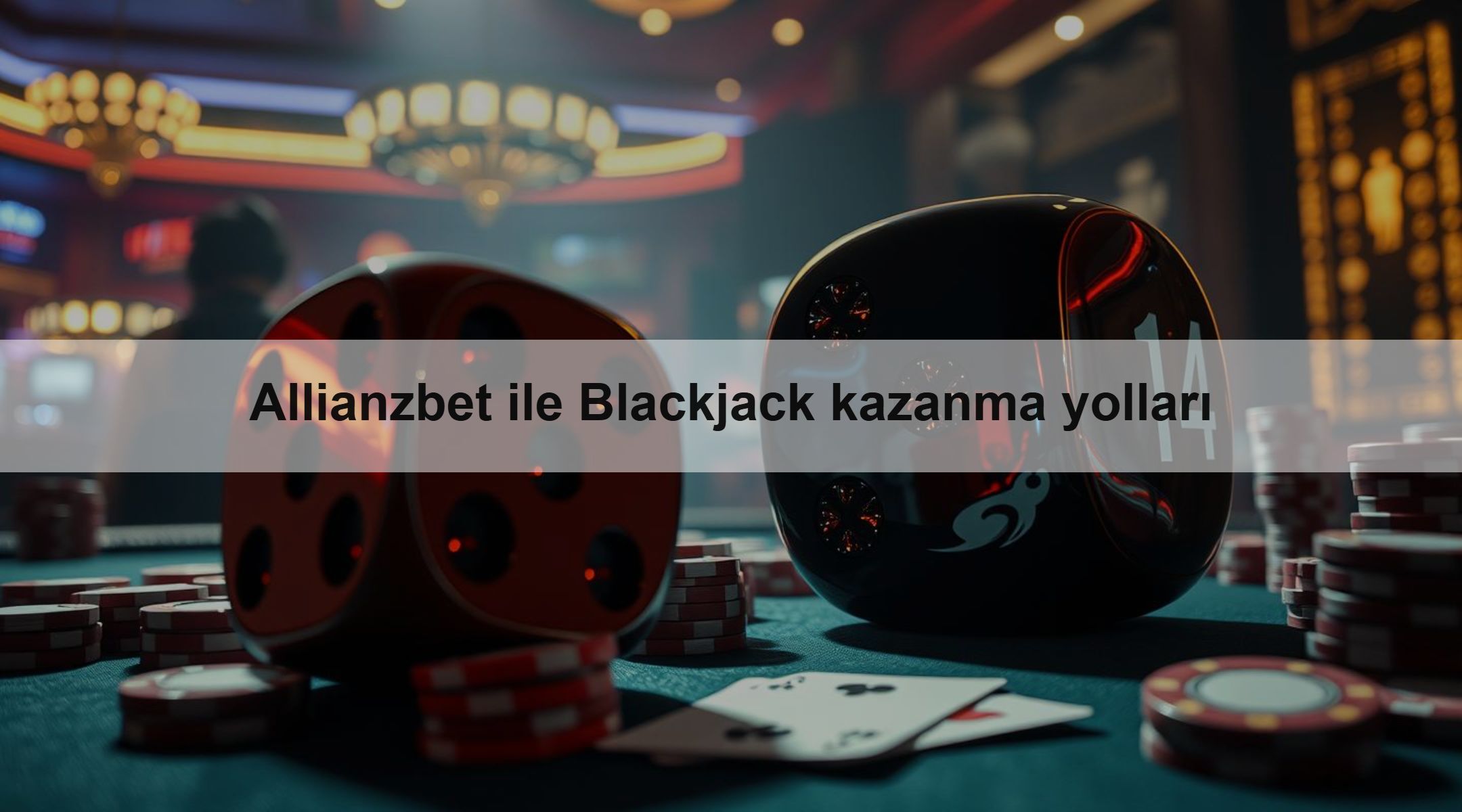 Allianzbet ile Blackjack kazanma yolları